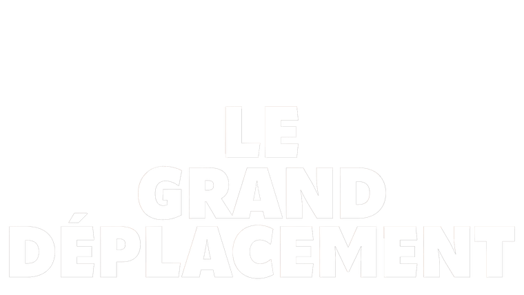 Le Grand Déplacement