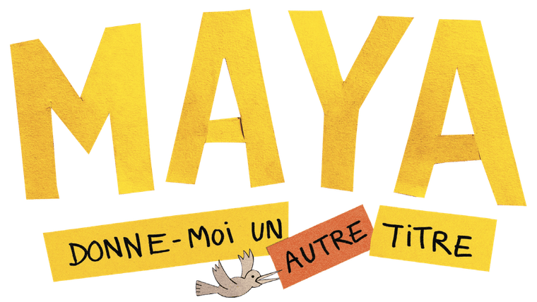 Maya, donne-moi un autre titre