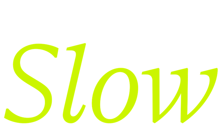 Slow