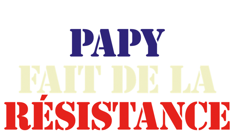 Papy fait de la Résistance