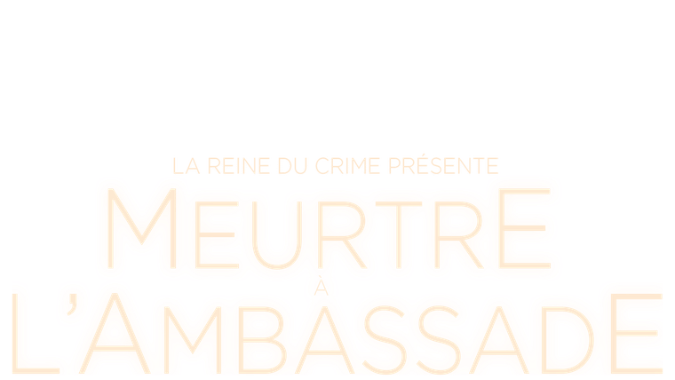 La reine du crime présente : Meurtre à l'ambassade