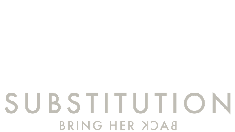 Substitution. Bring Her Back