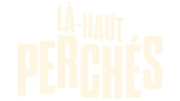 Là-haut perchés
