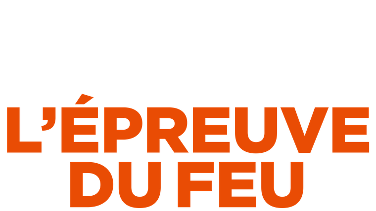 L'épreuve du feu