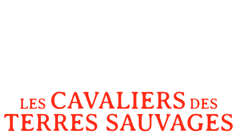 Les cavaliers des terres sauvages