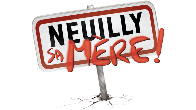 Neuilly sa mère !