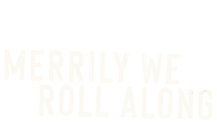 Merrily We Roll Along : la comédie musicale