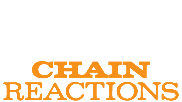 Chain Reactions