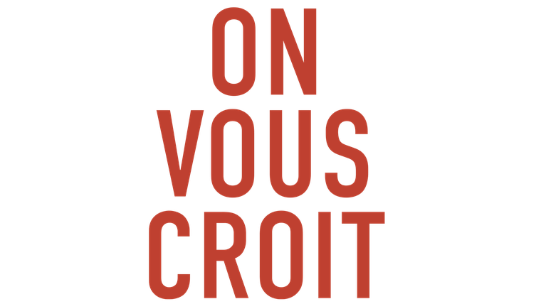 On vous croit