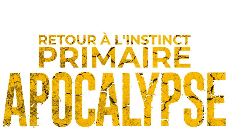 Retour à l’instinct primaire : apocalypse