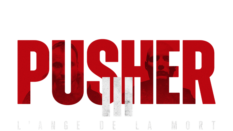 Pusher 3 - L'ange de la mort