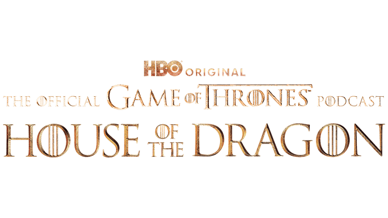 The Game of Thrones Podcast: House of the Dragon