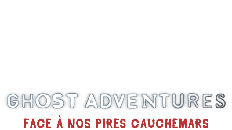 Ghost Adventures : face à nos pires cauchemars