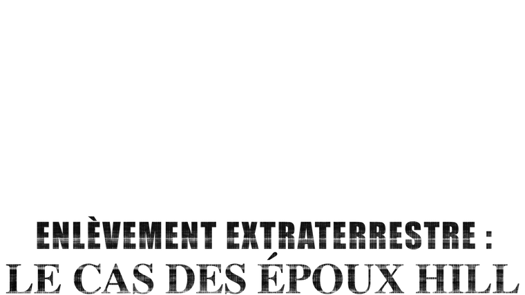 Enlèvement extraterrestre : le cas des époux Hill