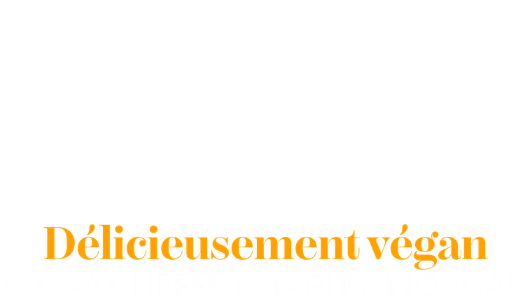 Délicieusement végan, avec la cheffe Charity Morgan