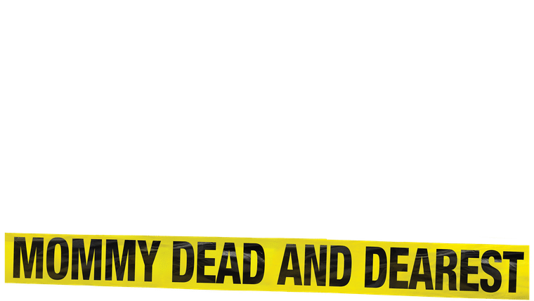Mommy Dead And Dearest