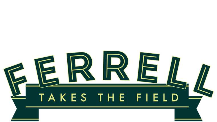 Ferrell Takes the Field