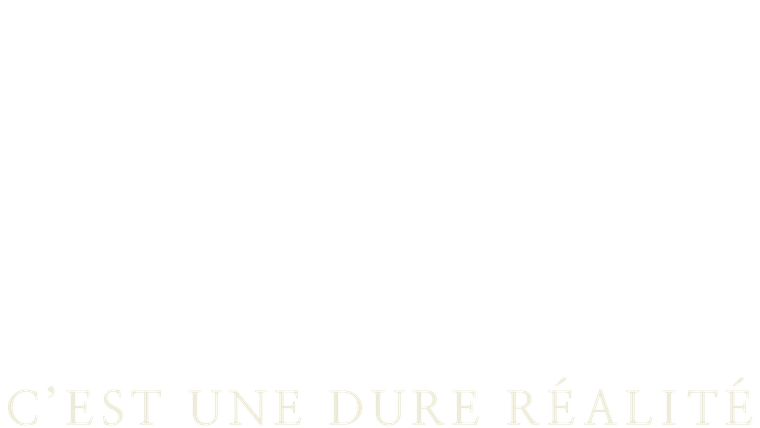 C'est une dure réalité