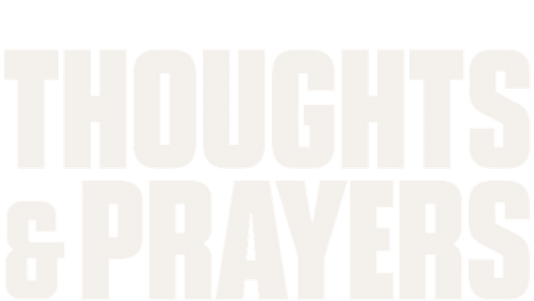 Thoughts & Prayers