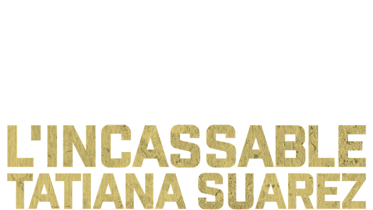 L'incassable Tatiana Suarez