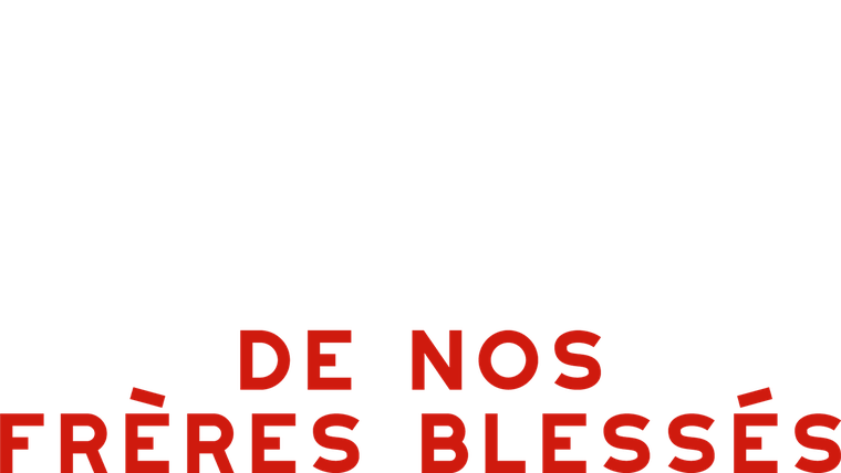 De nos frères blessés