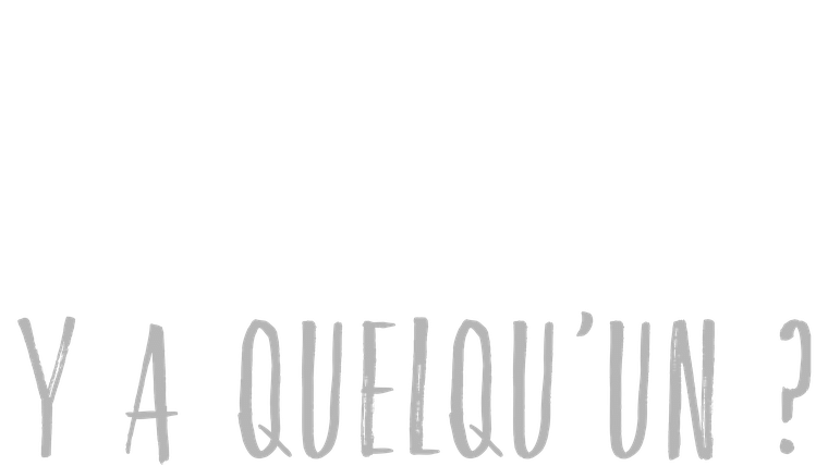 Y a quelqu'un ?