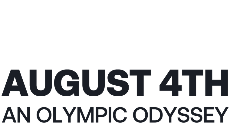 August 4th: An Olympic Odyssey