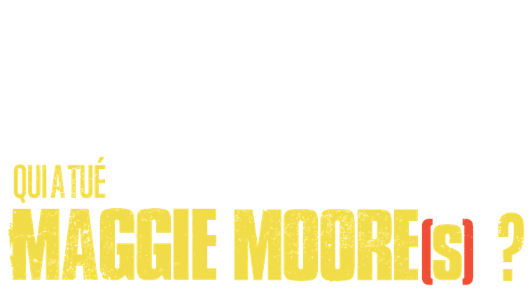 Qui a tué Maggie Moore(s) ?