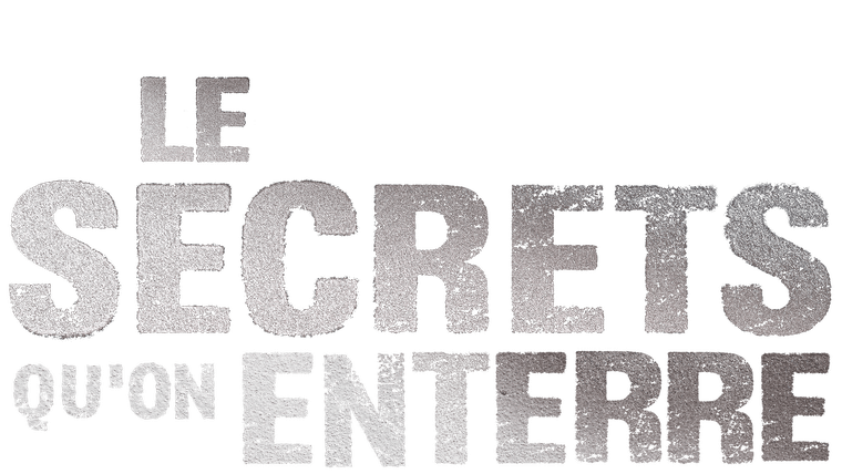 Les secrets qu'on enterre