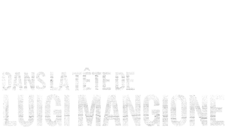 Dans la tête de Luigi Mangione