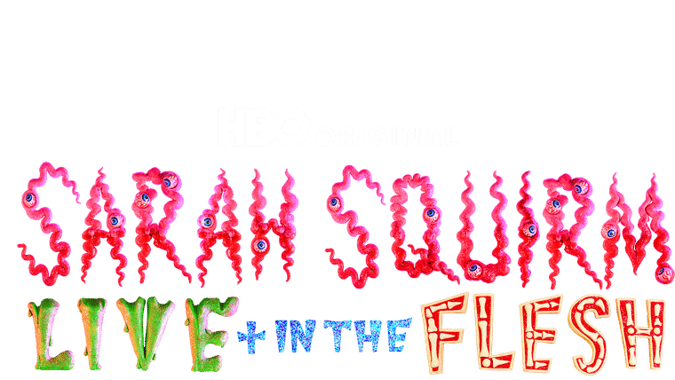Sarah Squirm: Live + In The Flesh