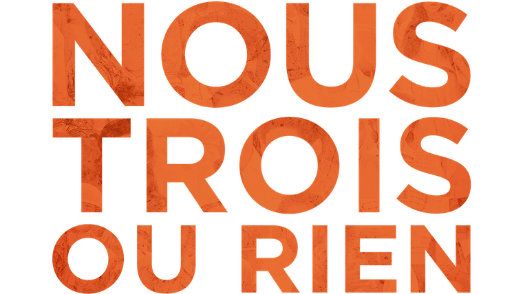 Nous trois ou rien