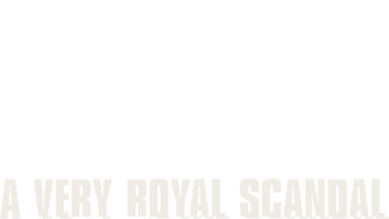 A Very Royal Scandal