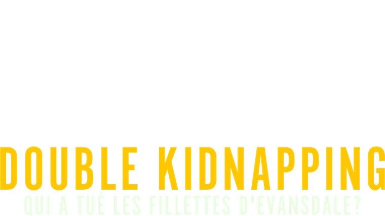 Double kidnapping : qui a tué les fillettes d'Evansdale ?