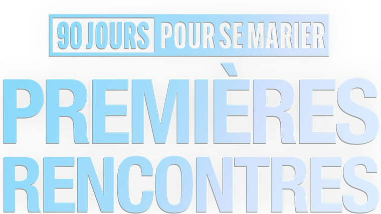 90 jours pour se marier : premières rencontres