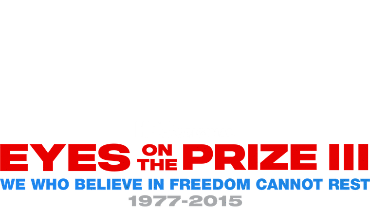 Eyes On The Prize III: We Who Believe In Freedom Cannot Rest