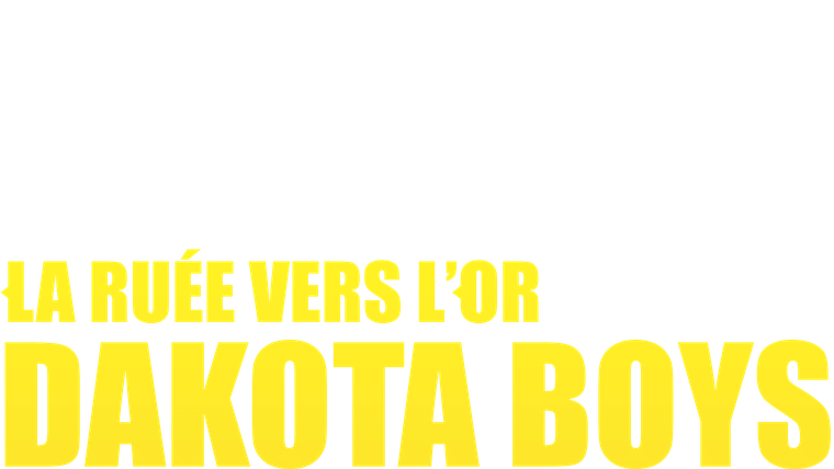 La ruée vers l'or : Dakota Boys