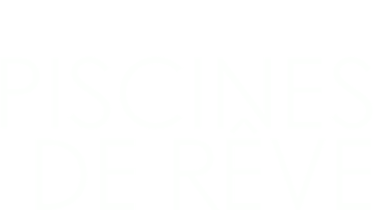 Piscines de rêve