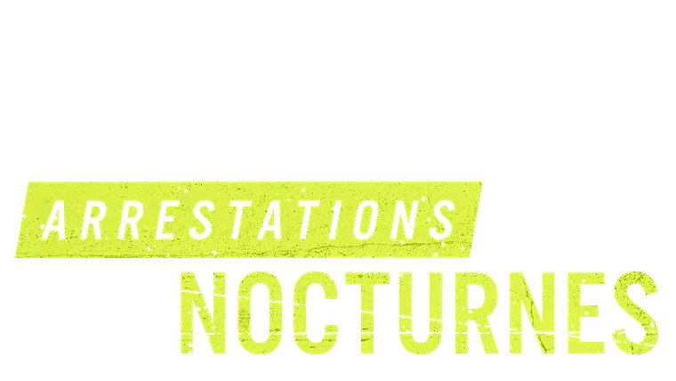Arrestations nocturnes