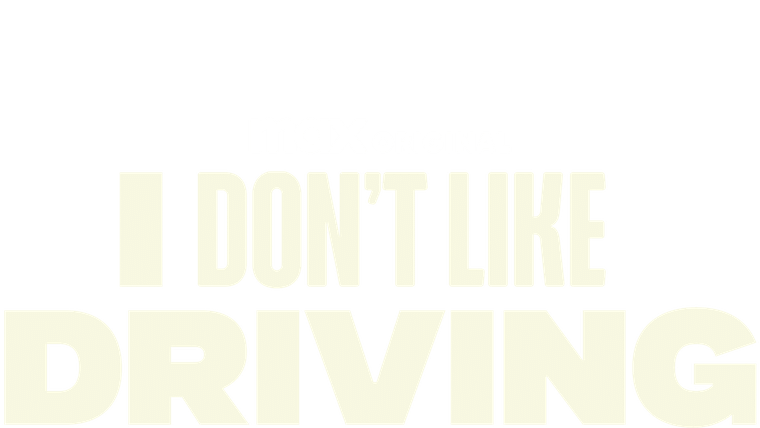 I Don't Like Driving