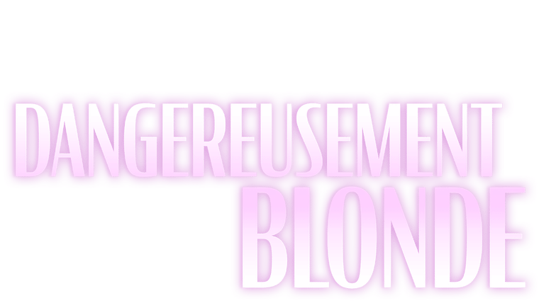 Dangereusement blonde