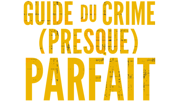 Guide du crime (presque) parfait