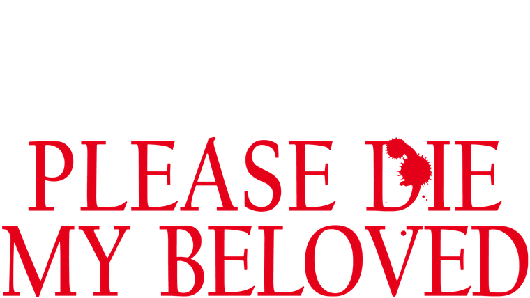 Please Die My Beloved