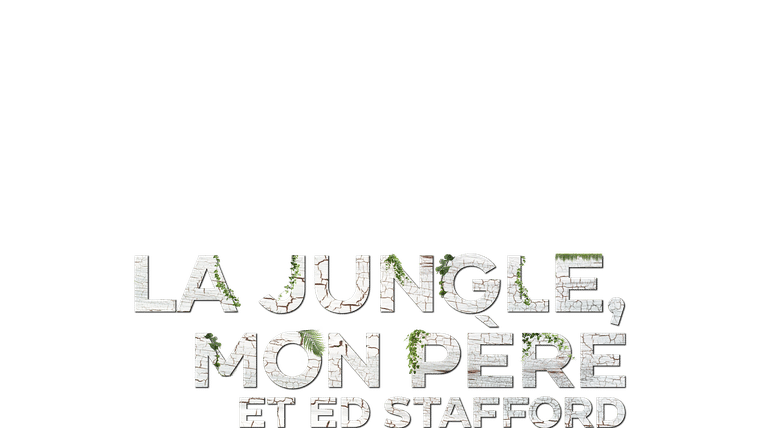 La jungle, mon père et Ed Stafford