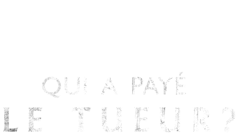Qui a payé le tueur ?