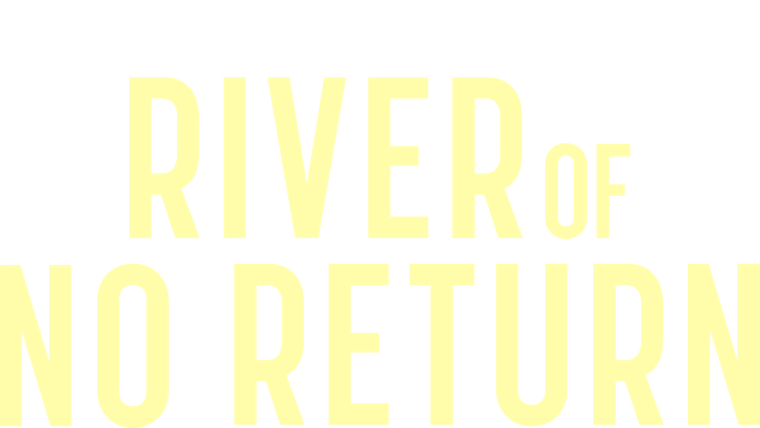 La rivière sans retour