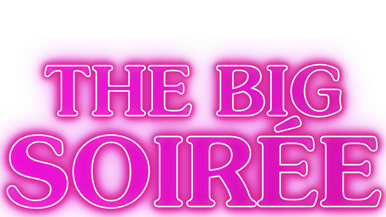 The Big Soirée