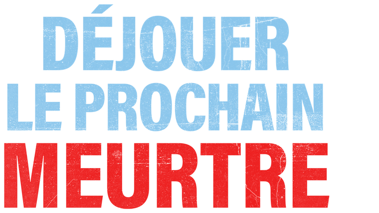 Déjouer le prochain meurtre