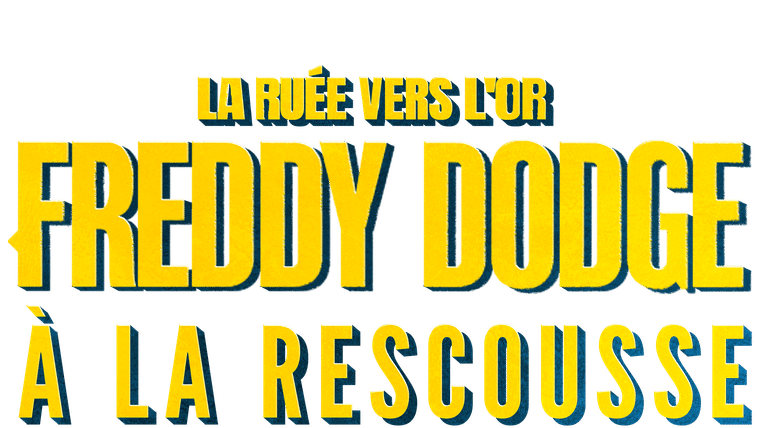 La ruée vers l'or : Freddy Dodge à la rescousse