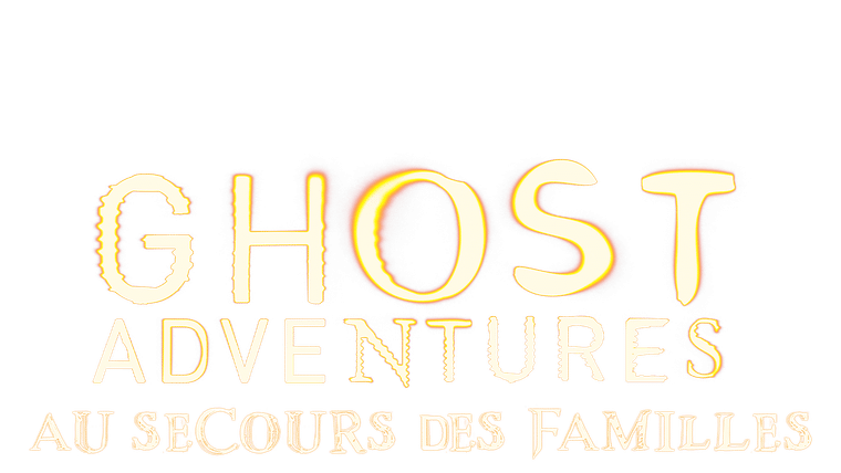 Ghost Adventures : au secours des familles